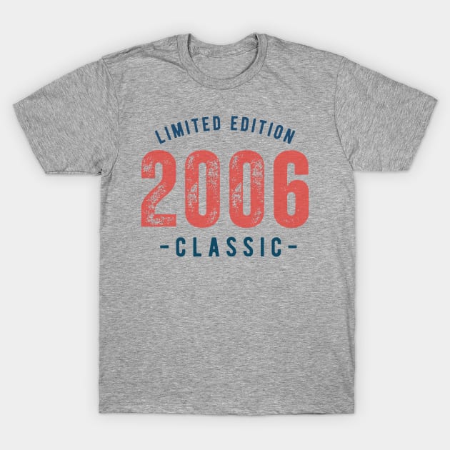 2006 Limited Edition Birthday Shirt T-Shirt by sjames90